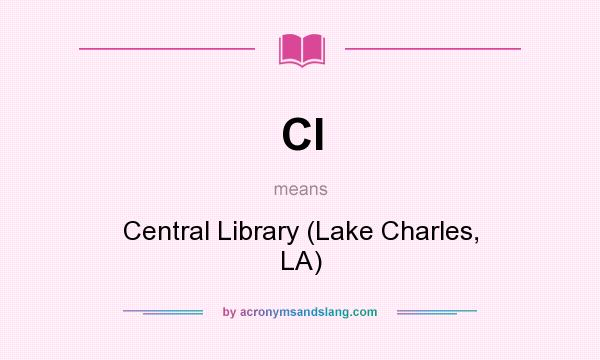 What does Cl mean? It stands for Central Library (Lake Charles, LA)
