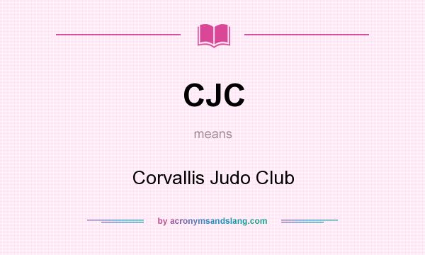 What does CJC mean? It stands for Corvallis Judo Club