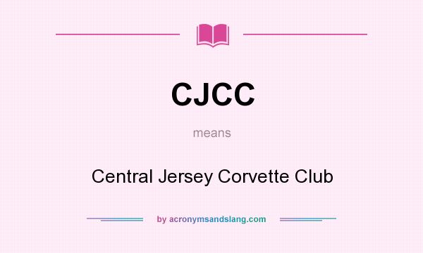What does CJCC mean? It stands for Central Jersey Corvette Club