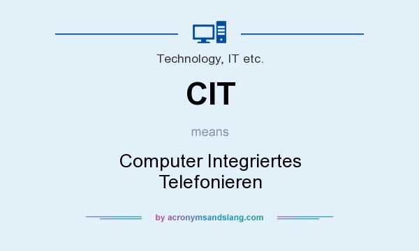 What does CIT mean? It stands for Computer Integriertes Telefonieren