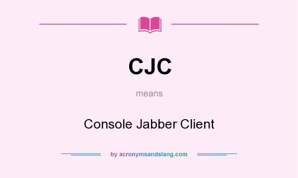 What does CJC mean? It stands for Console Jabber Client