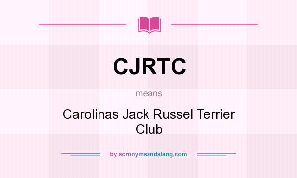 What does CJRTC mean? It stands for Carolinas Jack Russel Terrier Club