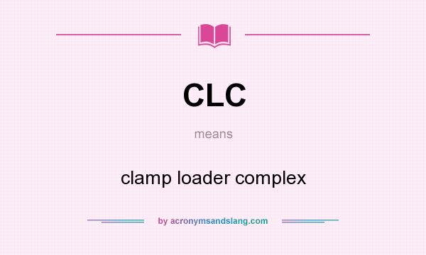 What does CLC mean? It stands for clamp loader complex