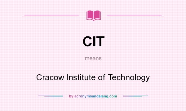 What does CIT mean? It stands for Cracow Institute of Technology