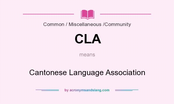 What does CLA mean? It stands for Cantonese Language Association