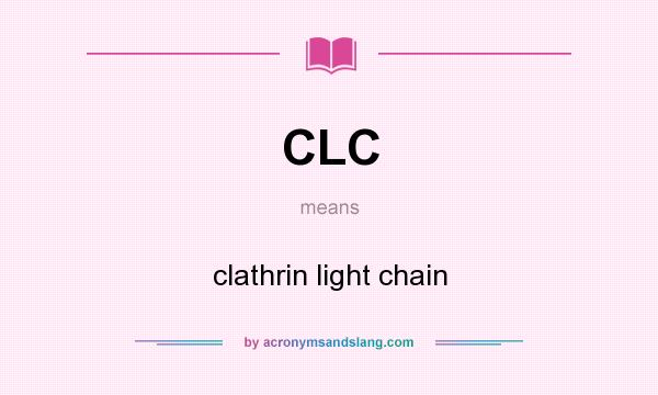 What does CLC mean? It stands for clathrin light chain
