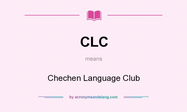 What does CLC mean? It stands for Chechen Language Club