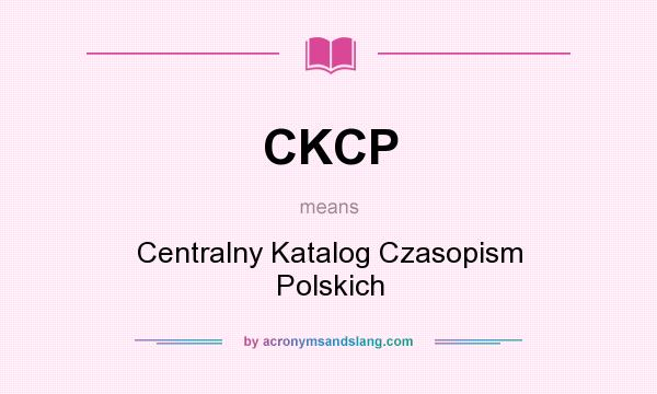 What does CKCP mean? It stands for Centralny Katalog Czasopism Polskich
