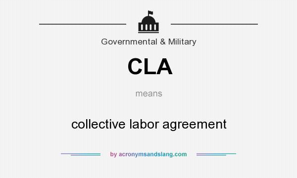 What does CLA mean? It stands for collective labor agreement