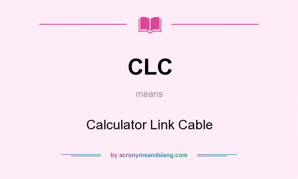 What does CLC mean? It stands for Calculator Link Cable