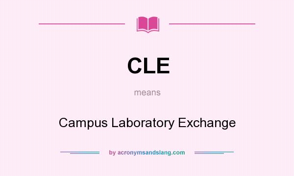 What does CLE mean? It stands for Campus Laboratory Exchange