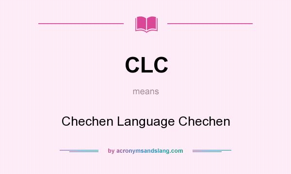 What does CLC mean? It stands for Chechen Language Chechen