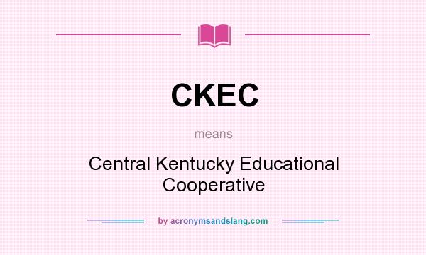 What does CKEC mean? It stands for Central Kentucky Educational Cooperative
