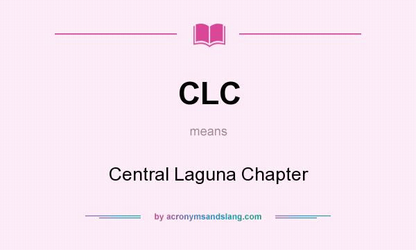 What does CLC mean? It stands for Central Laguna Chapter