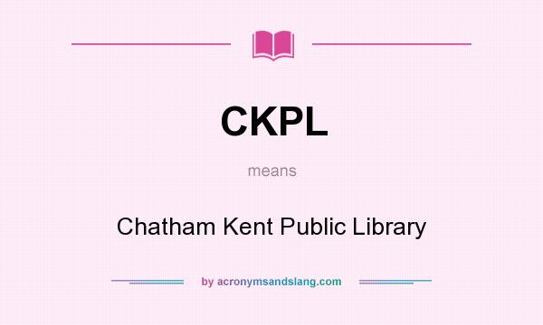 What does CKPL mean? It stands for Chatham Kent Public Library