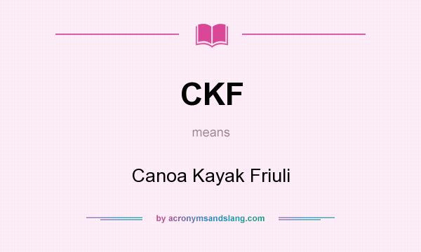 What does CKF mean? It stands for Canoa Kayak Friuli