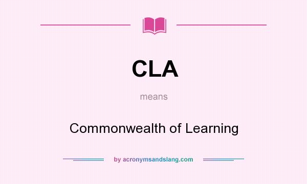 What does CLA mean? It stands for Commonwealth of Learning