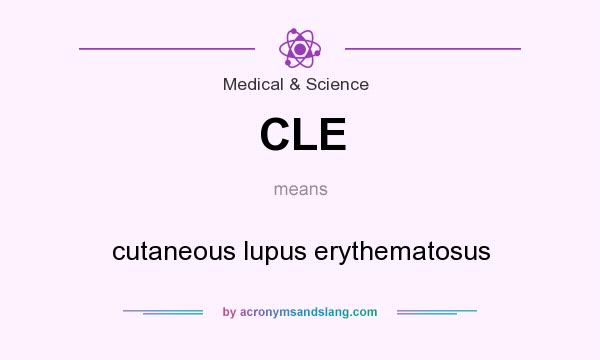 What does CLE mean? It stands for cutaneous lupus erythematosus