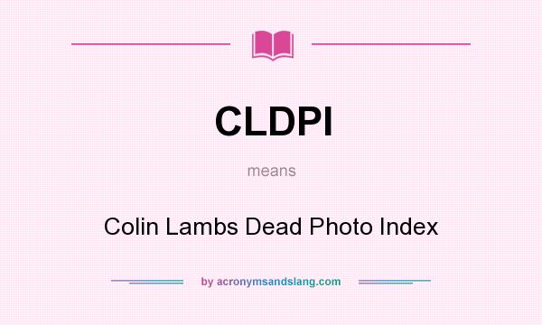 What does CLDPI mean? It stands for Colin Lambs Dead Photo Index