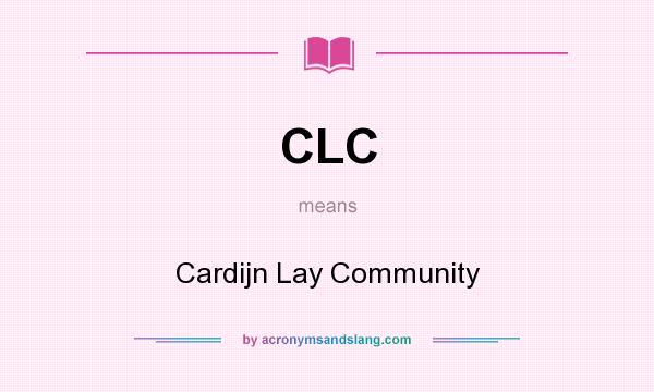 What does CLC mean? It stands for Cardijn Lay Community