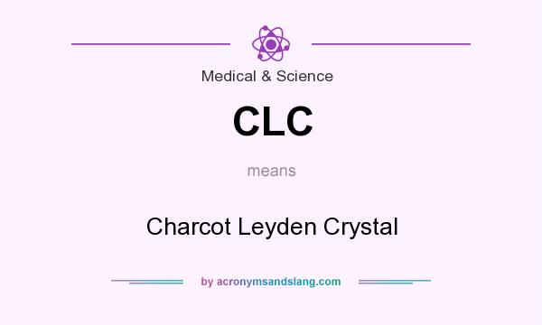 What does CLC mean? It stands for Charcot Leyden Crystal