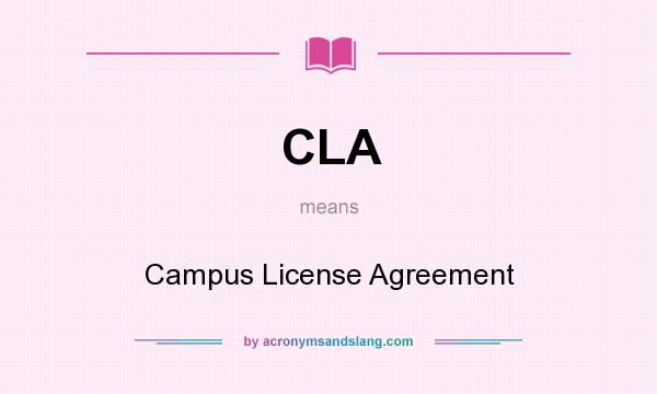 What does CLA mean? It stands for Campus License Agreement