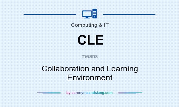 What does CLE mean? It stands for Collaboration and Learning Environment