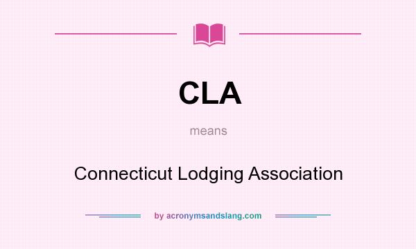 What does CLA mean? It stands for Connecticut Lodging Association