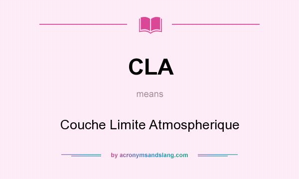 What does CLA mean? It stands for Couche Limite Atmospherique