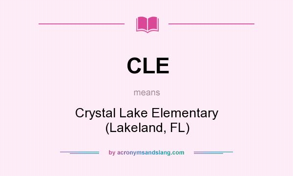 What does CLE mean? It stands for Crystal Lake Elementary (Lakeland, FL)