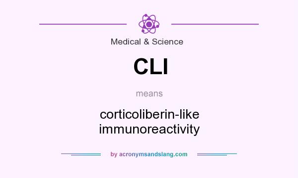 What does CLI mean? It stands for corticoliberin-like immunoreactivity