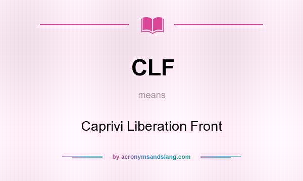 What does CLF mean? It stands for Caprivi Liberation Front