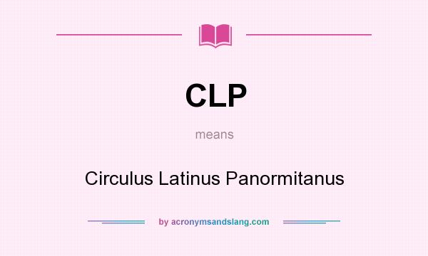 What does CLP mean? It stands for Circulus Latinus Panormitanus