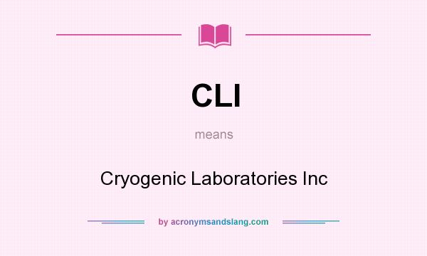 What does CLI mean? It stands for Cryogenic Laboratories Inc