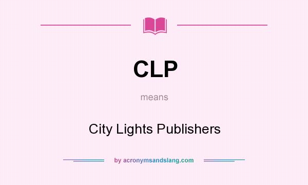 What does CLP mean? It stands for City Lights Publishers