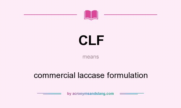 What does CLF mean? It stands for commercial laccase formulation