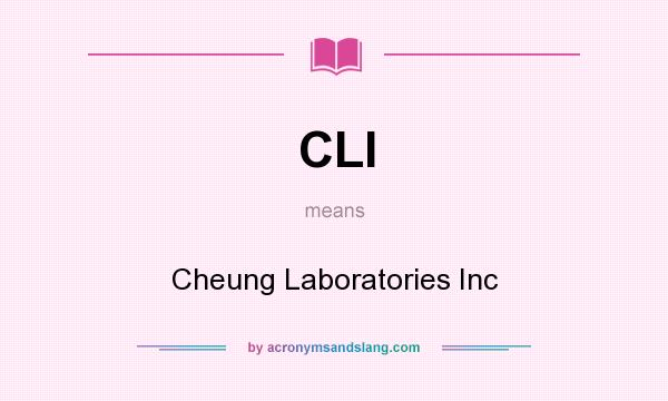 What does CLI mean? It stands for Cheung Laboratories Inc