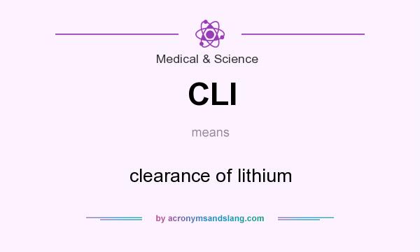 What does CLI mean? It stands for clearance of lithium