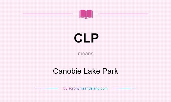 What does CLP mean? It stands for Canobie Lake Park