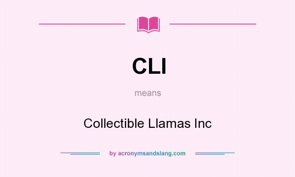 What does CLI mean? It stands for Collectible Llamas Inc