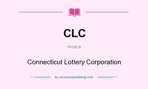 What does CLC mean? It stands for Connecticut Lottery Corporation