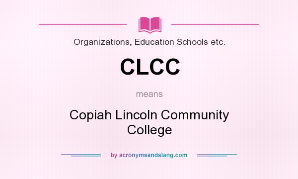 What does CLCC mean? It stands for Copiah Lincoln Community College