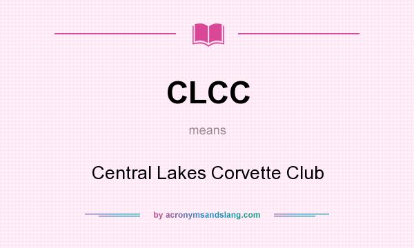 What does CLCC mean? It stands for Central Lakes Corvette Club