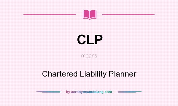 What does CLP mean? It stands for Chartered Liability Planner