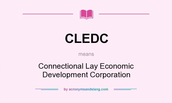 What does CLEDC mean? It stands for Connectional Lay Economic Development Corporation