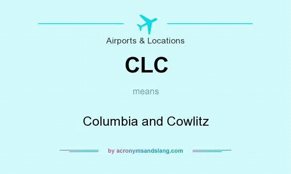 What does CLC mean? It stands for Columbia and Cowlitz