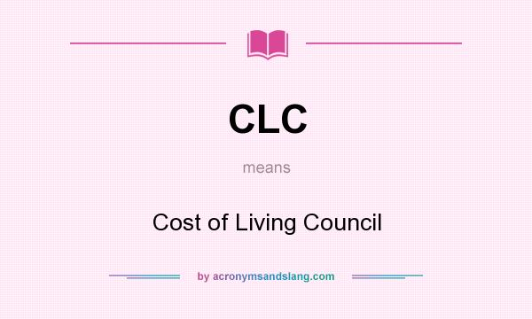 What does CLC mean? It stands for Cost of Living Council