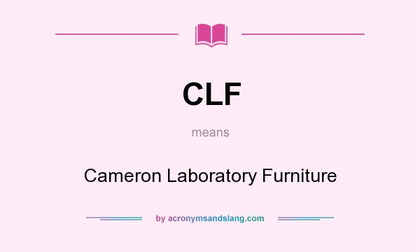 What does CLF mean? It stands for Cameron Laboratory Furniture
