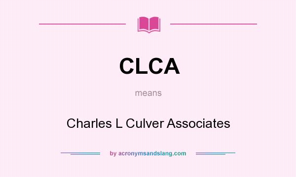 What does CLCA mean? It stands for Charles L Culver Associates