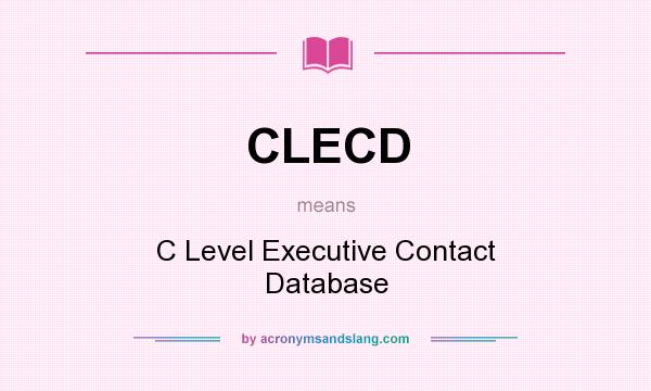 What does CLECD mean? It stands for C Level Executive Contact Database